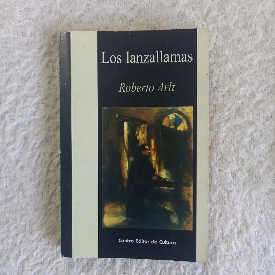 Los lanzallamas. Roberto Arlt