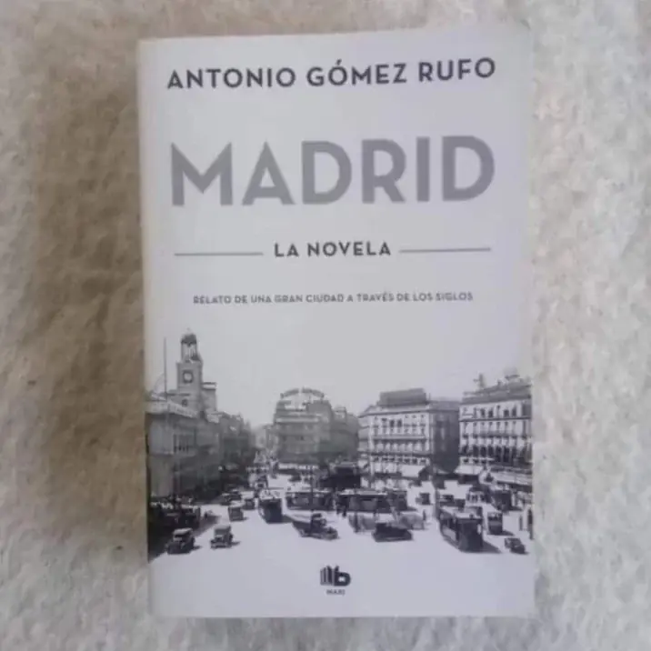 Madrid La novela Relatos de una gran ciudad a través de los siglos. Antonio Gómez Rufo