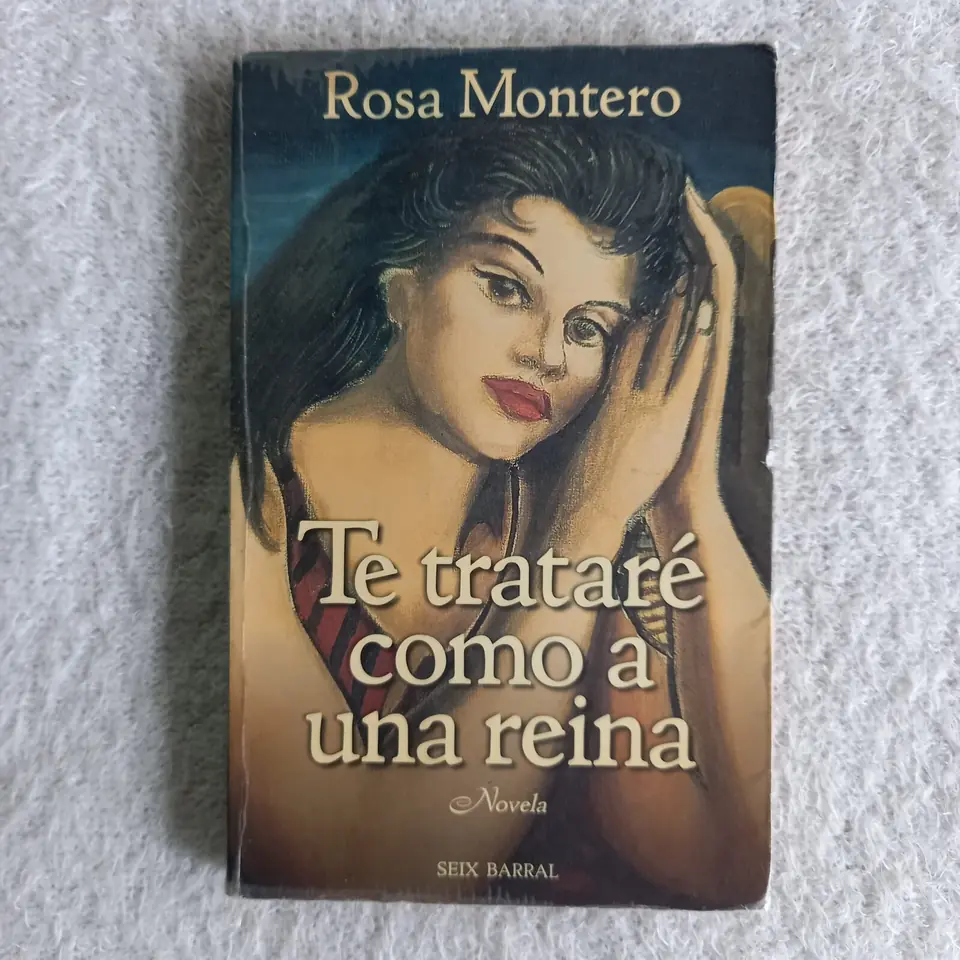 Te trataré como a una reina. Rosa Montero