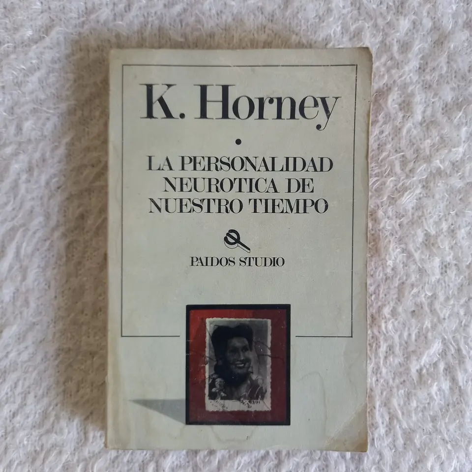 La personalidad neurótica de nuestro tiempo. Karen Horney