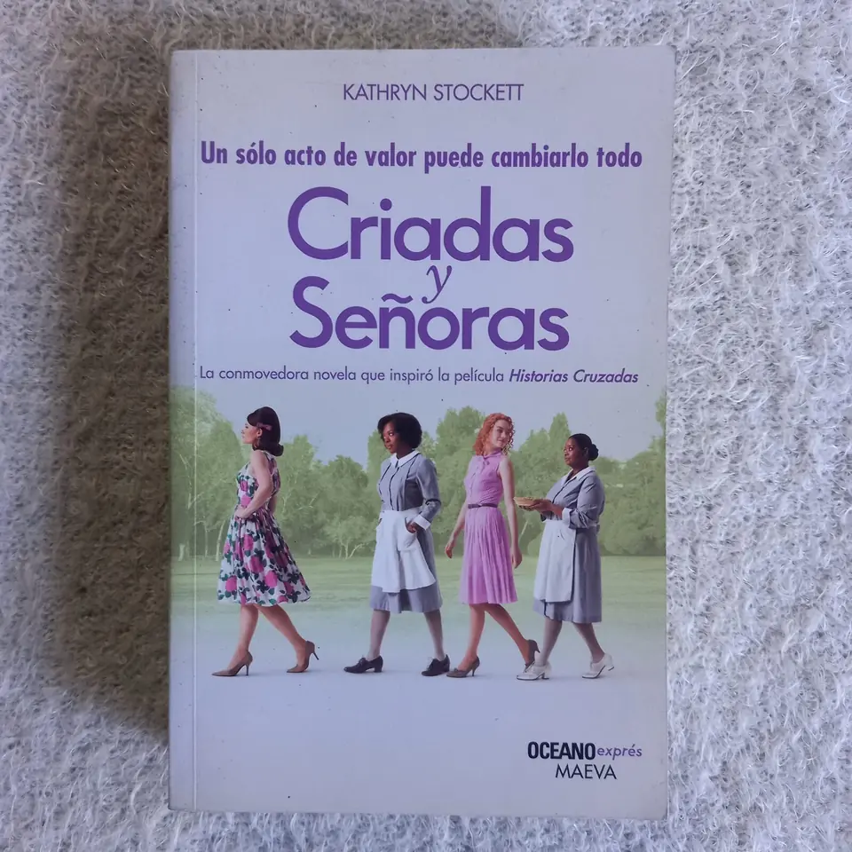 Criadas y Señoras. Kathryn Stockett