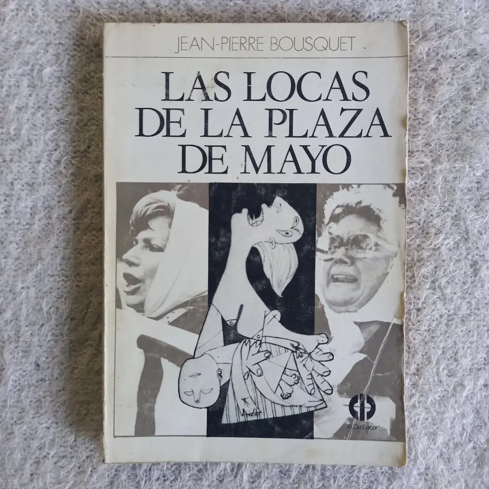 Las locas de Plaza de Mayo. Jean-Pierre Bousquet