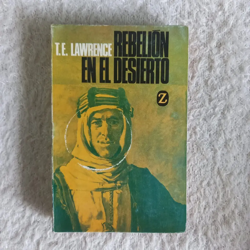 Rebelión en el desierto. T. E. Lawrence