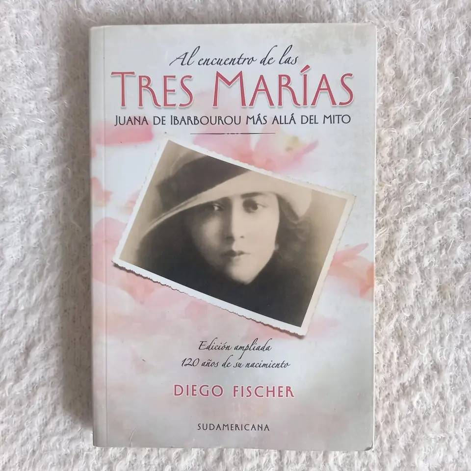 Al encuentro de las Tres Marías. Juana de Ibarbourou más allá del mito. Diego Fischer