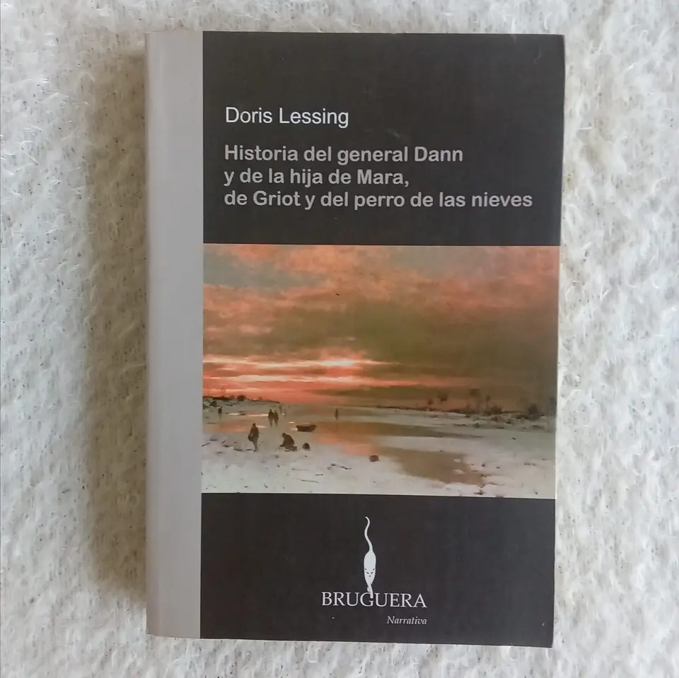Historia del general Dann y de la hija de Mara, de Griot y el perro de las nieves. Doris Lessing