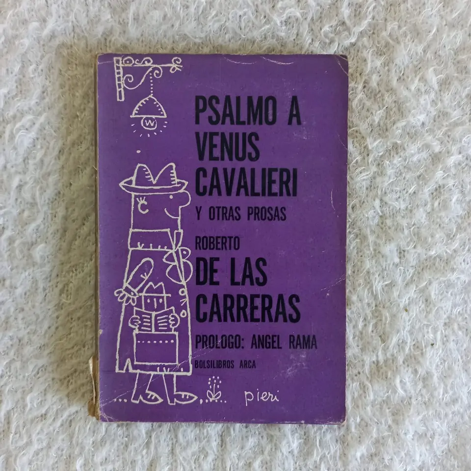 Psalmo a Venus Cavalieri y otras prosas. Roberto de las Carreras