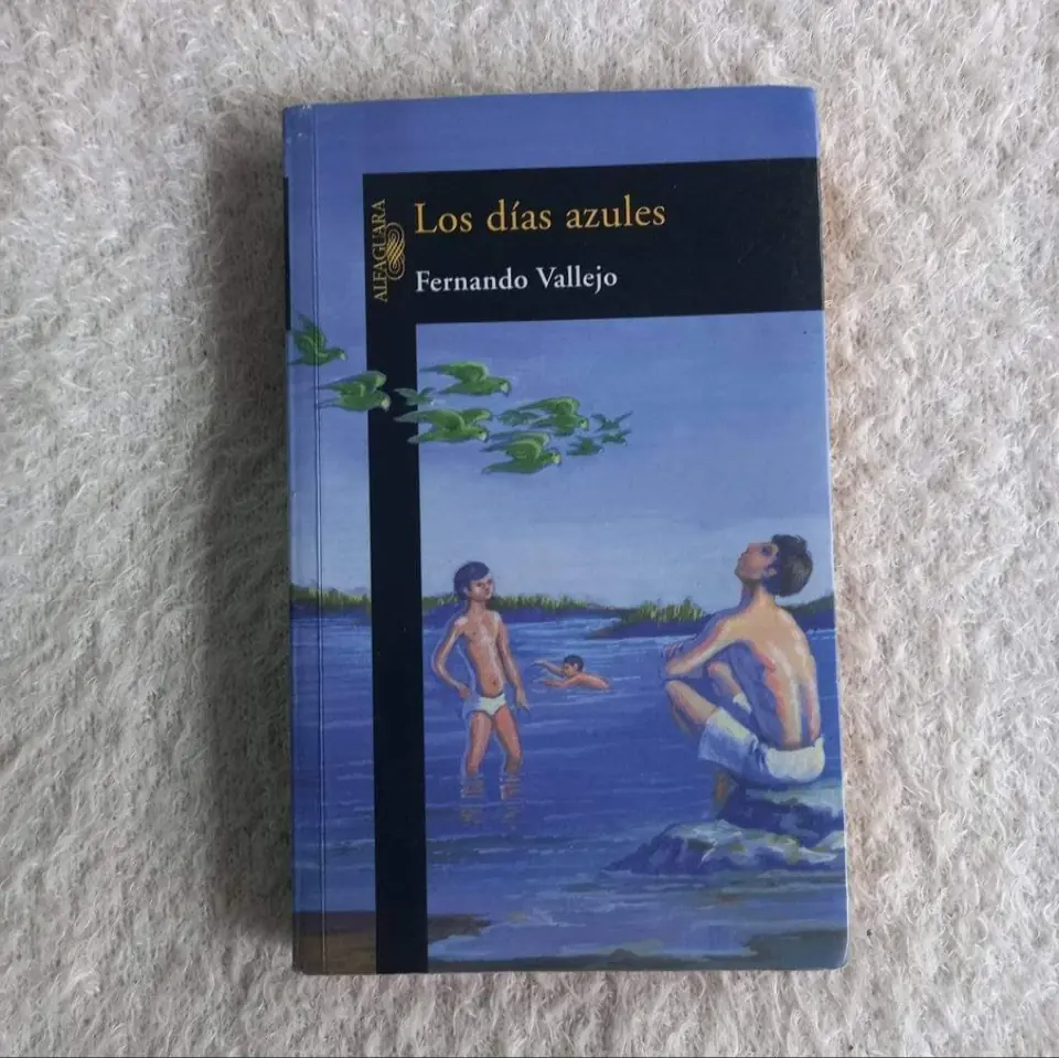 Los días azules.  Fernando Vallejo