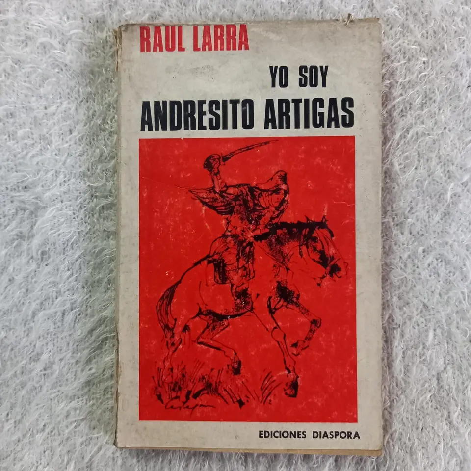 Yo soy Andresito Artigas. Raul Larra
