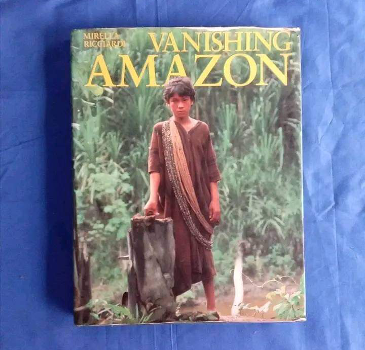 Vanishing Amazon The Kampa The Marubo The Yanomani. Mirella Ricciardi