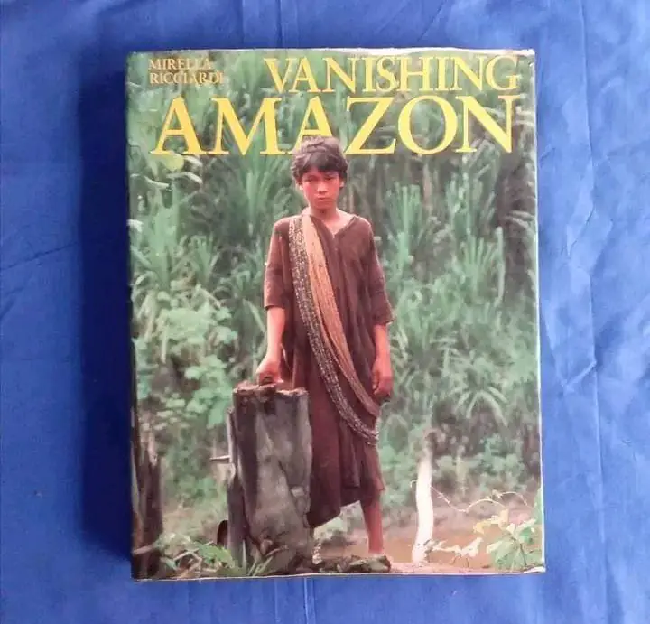 Vanishing Amazon The Kampa The Marubo The Yanomani. Mirella Ricciardi