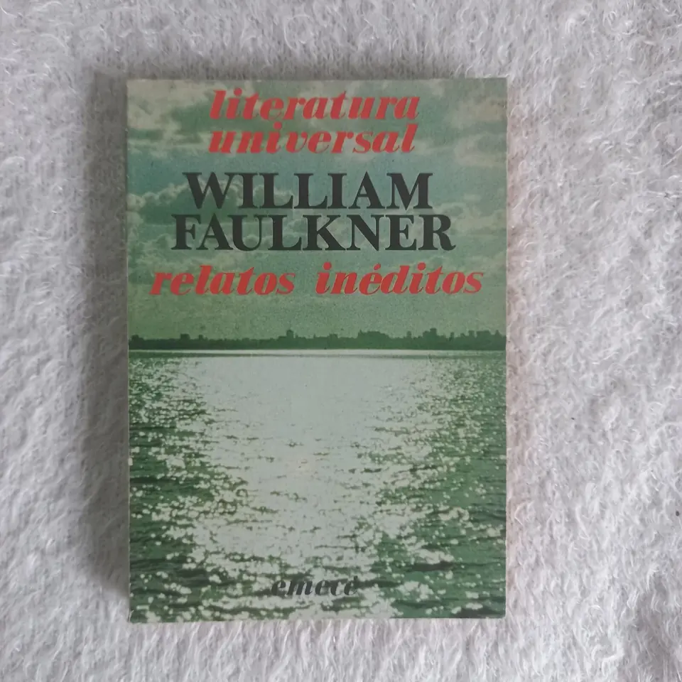 Relatos inéditos. William Faulkner