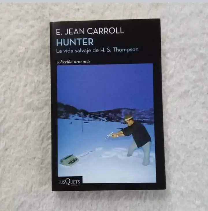 Hunter  La vida salvaje de H. S. Thompson. E. Jean Carroll