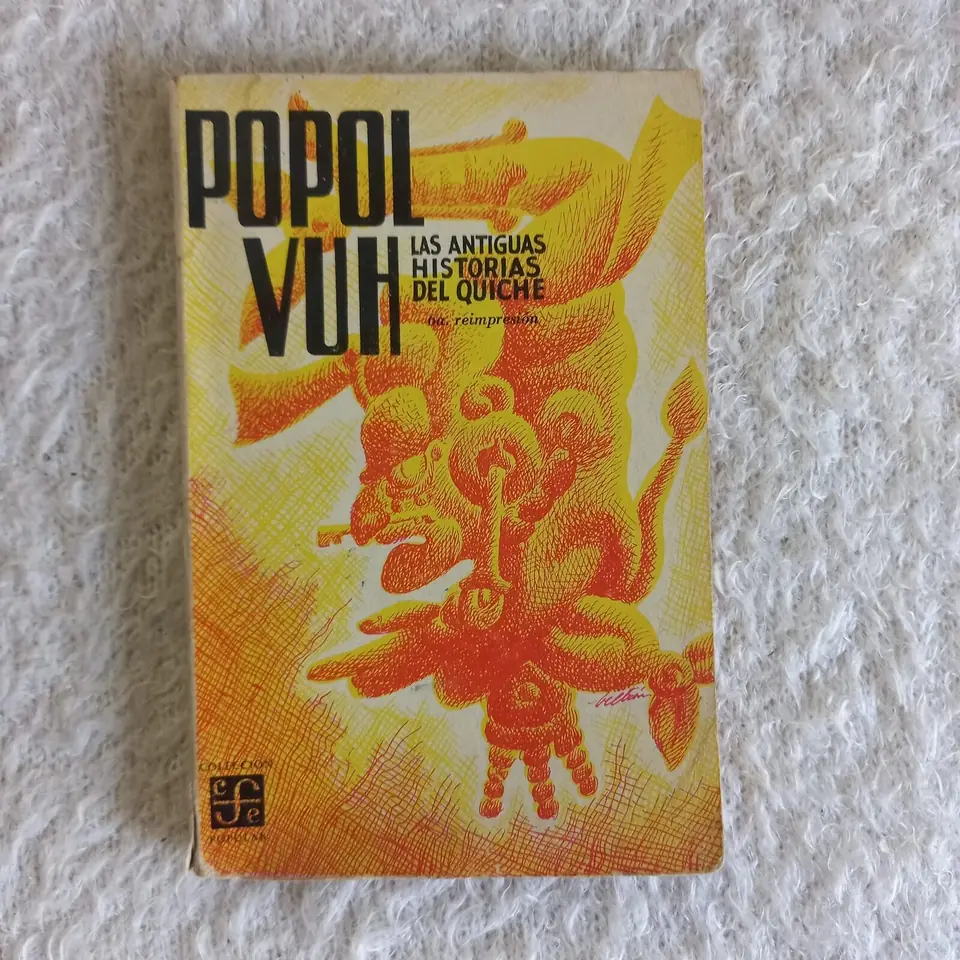 Las antiguas historias del Quiché. Popol Vuh