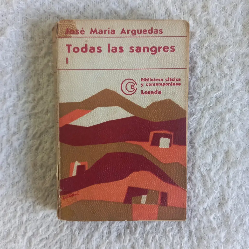 Todas las sangres. José María Arguedas