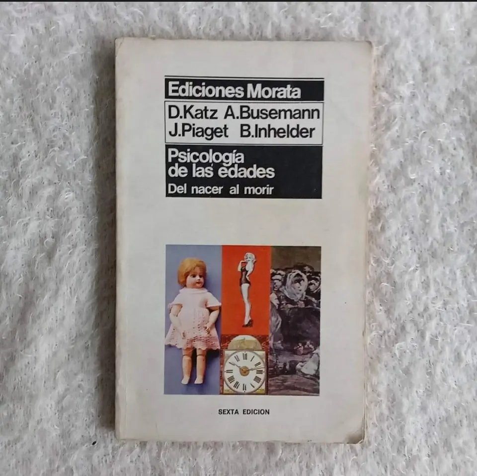 Psicologia de las edades. Del nacer al morir. D. Katz - A. Busemann - J. Piaget - B. Inhelder