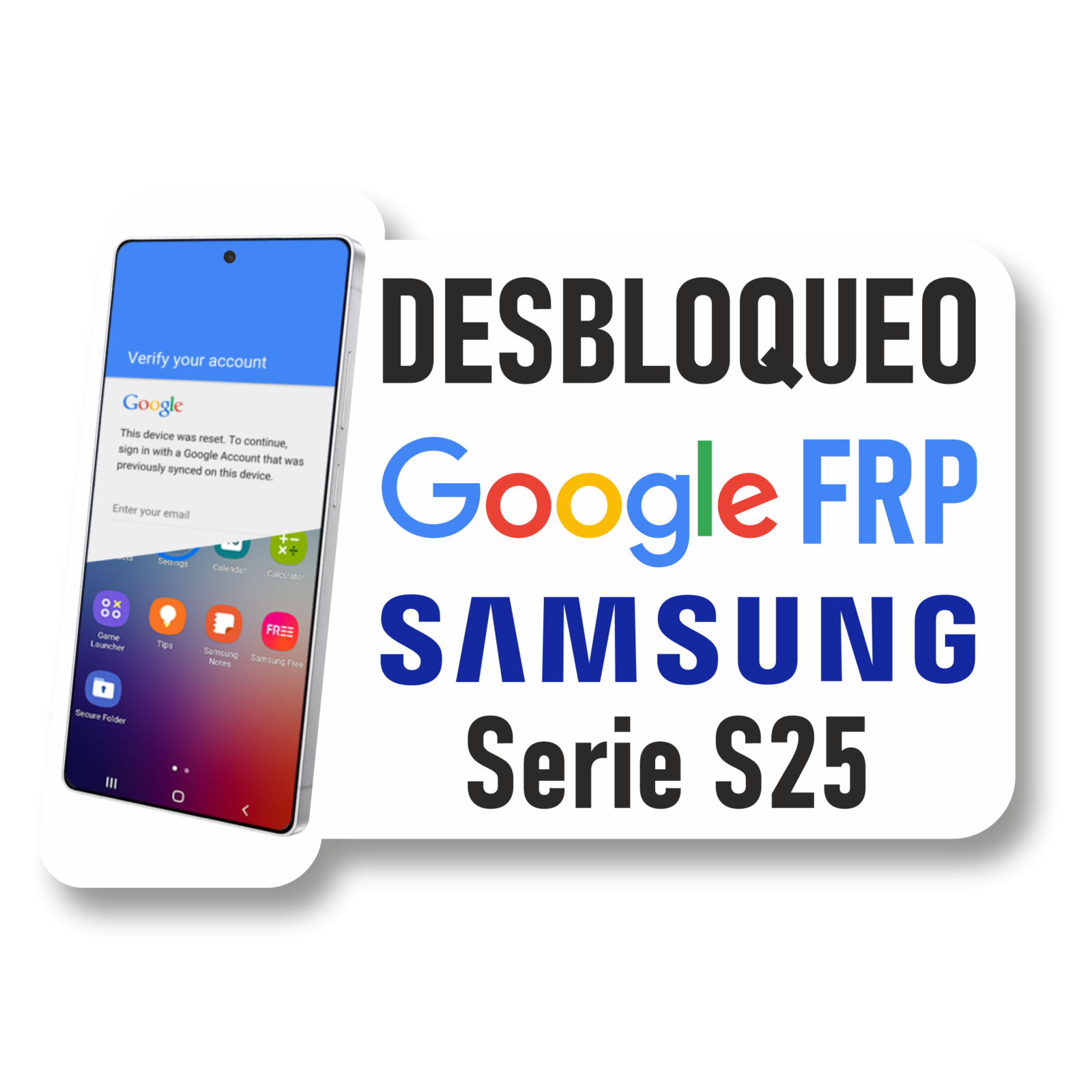 Desbloqueo Cuenta FRP para Samsung Serie S25