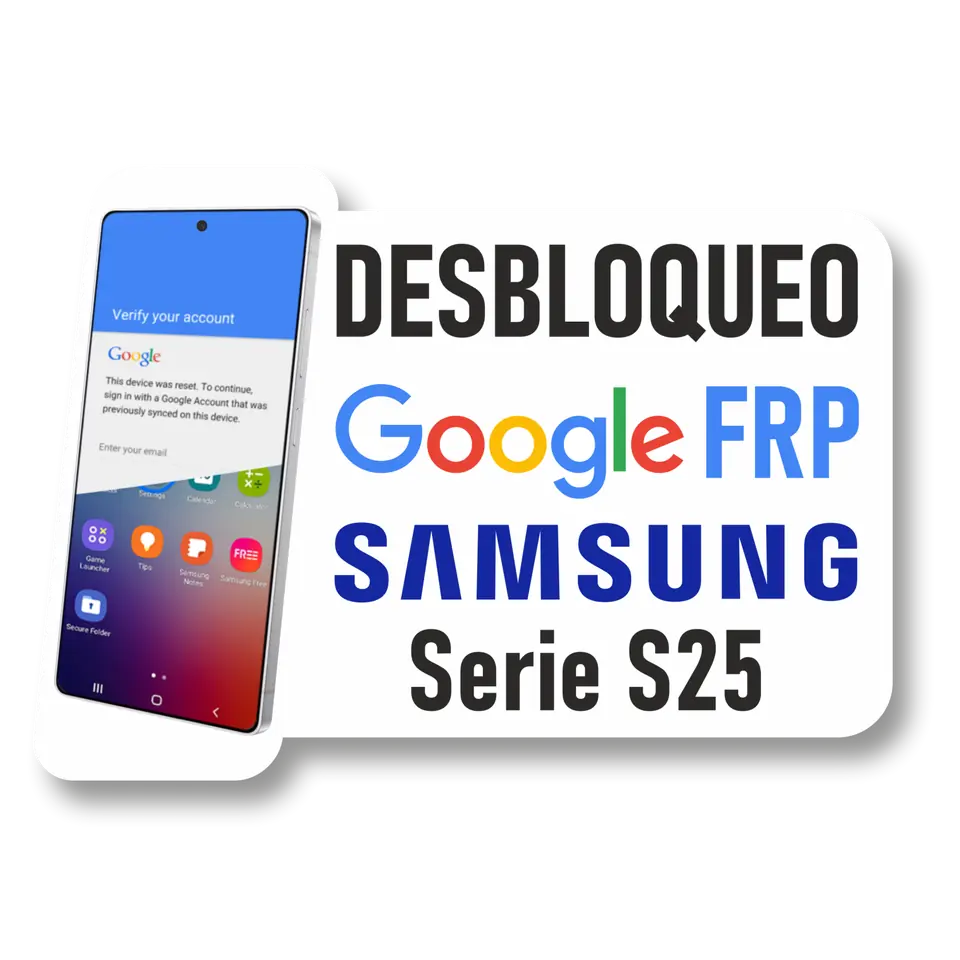 Desbloqueo Cuenta FRP para Samsung Serie S25